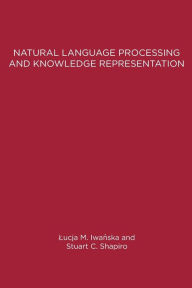 Natural Language Processing and Knowledge Representation: Language for Knowledge and Knowledge for Language Lucja Iwanska Editor