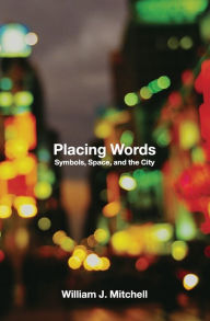 Placing Words by William J. Mitchell Paperback | Indigo Chapters
