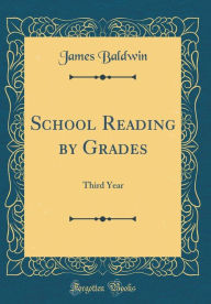 School Reading by Grades: Third Year (Classic Reprint)