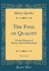 The Fool of Quality, Vol. 1 of 2