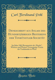 9780266398370 - Carl Ferdinand Pohl: Denkschrift aus Anlass des Hundertjährigen Bestehens der Tonkünstler-Societät: Im Jahre 1862 Reorganisirt als "Haydn", Witwen-und - Book