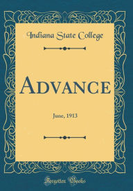 9780266405689 - Indiana State College: Advance: June, 1913 (Classic Reprint) - Book