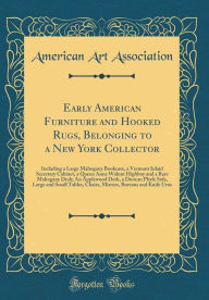 Early American Furniture and Hooked Rugs, Belonging to a New York Collector: Including a Large Mahogany Bookcase, a Vermont Inlaid Secretary Cabinet, a Queen Anne Walnut Highboy and a Rare Mahogany Desk; An Applewood Desk, a Duncan Phyfe Sofa, Large and S