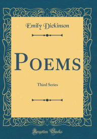 Poems: Third Series (Classic Reprint) - Emily Dickinson