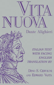 Vita nuova: Italian Text with Facing English Translation Dante Alighieri Author