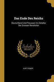 Das Ende Des Reichs by Kurt Eisner Paperback | Indigo Chapters
