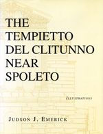 The Tempietto del Clitunno near Spoleto Judson Emerick Author