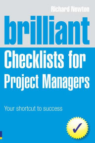 Brilliant Checklists for Project Managers ePub eBook: Your Shortcut to Success - Richard Newton