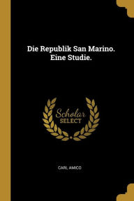 Die Republik San Marino. Eine Studie by Carl Amico Paperback | Indigo Chapters