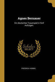 Agnes Bernauer by Friedrich Hebbel Paperback | Indigo Chapters