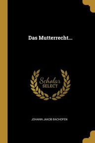 Das Mutterrecht. by Johann Jakob Bachofen Paperback | Indigo Chapters