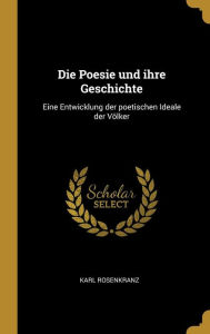 Die Poesie und ihre Geschichte by Karl Rosenkranz Hardcover | Indigo Chapters