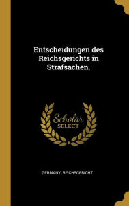 Entscheidungen des Reichsgerichts in Strafsachen. by Germany. Reichsgericht Hardcover | Indigo Chapters