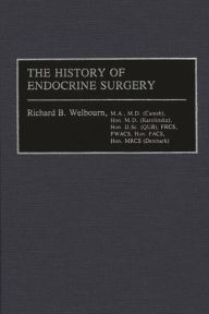 The History of Endocrine Surgery R. B. Welbourn Author