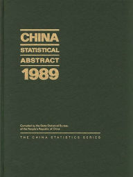 China Statistical Abstract 1989 State Statistical Bureau of the People's Republic of China Editor