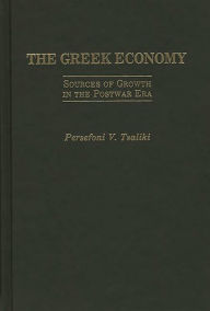 The Greek Economy: Sources of Growth in the Postwar Era Persefon V. Tsaliki Author