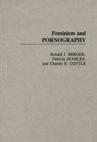 Feminism and Pornography Ronald J. Berger Author