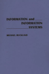 Information and Information Systems Michael Buckland Author