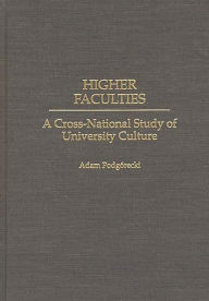 Higher Faculties: A Cross-National Study of University Culture Adam Podg recki Author