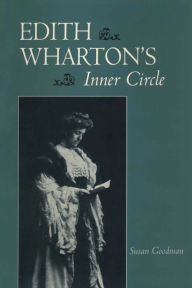 Edith Wharton's Inner Circle Susan Goodman Author