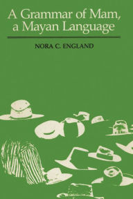 A Grammar of Mam, A Mayan Language Nora C. England Author
