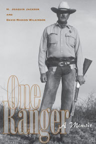 One Ranger: A Memoir H. Joaquin Jackson Author