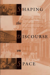 Shaping The Discourse On Space Teresita Mart Nez-Vergne Author