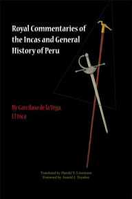 Royal Commentaries of the Incas and General History of Peru, Parts One and Two Garcilaso de la Vega Author