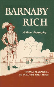 Barnaby Rich: A Short Biography Thomas Mabry Cranfill Author