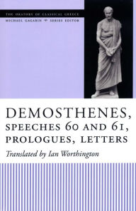 Demosthenes, Speeches 60 and 61, Prologues, Letters - Ian Worthington