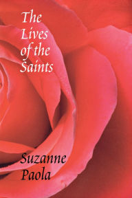 The Lives of the Saints Suzanne Paola Author