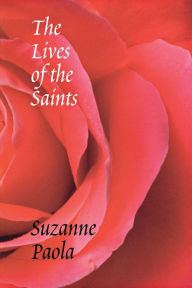 The Lives of the Saints Suzanne Paola Author