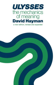Ulysses: The Mechanics of Meaning David Hayman Author