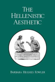 Hellenistic Aesthetic Barbara Hughes Fowler Author