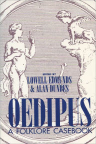 Oedipus: A Folklore Casebook - Lowell Edmunds