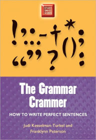 Grammar Crammer: How to Write Perfect Sentences - Judi Kesselman-Turkel