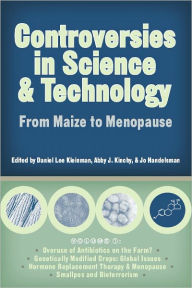 Controversies in Science and Technology: From Maize to Menopause Daniel Lee Kleinman Editor