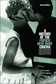 A History of the French New Wave Cinema Richard Neupert Author