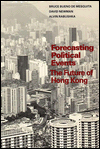 Forecasting Political Events: The Future of Hong Kong - Mesquita Bruce De