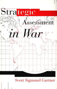 Strategic Assessment in War Scott Sigmund Gartner Author