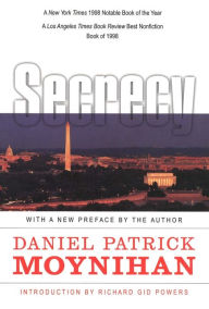 Secrecy: The American Experience Daniel Patrick Moynihan Author