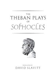 The Theban Plays of Sophocles Sophocles Author