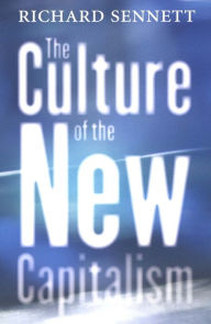 The Culture of the New Capitalism Richard Sennett Editor