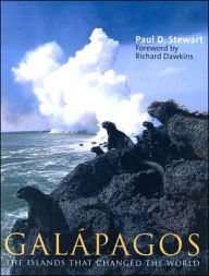 GalÃ¡pagos: The Islands That Changed the World Paul D. Stewart Author