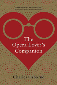 The Opera Lover's Companion Charles Osborne Author