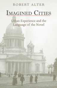 Imagined Cities: Urban Experience and the Language of the Novel Robert Alter Author