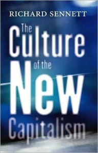 The Culture of the New Capitalism Richard Sennett Author
