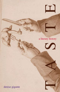Taste: A Literary History - Denise Gigante