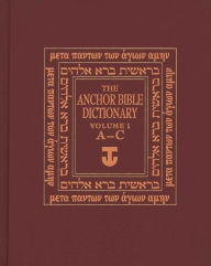 The Anchor Yale Bible Dictionary, A-C: Volume 1 David Noel Freedman Author