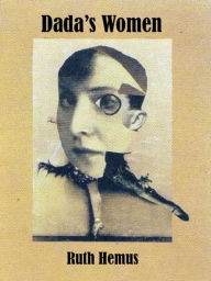 Dada's Women Ruth Hemus Author